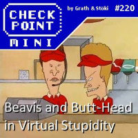 Checkpoint Mini #220 - Beavis and Butt-Head in Virtual Stupidity