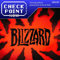 Checkpoint Now 2021/07 - Botrány a Blizzardnál