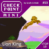 Checkpoint Mini #53 - Disneys Lion King + a 10 legjobb platformjáték