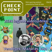 Checkpoint 10x14 - 2024 legjobb videojátékai