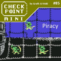 Checkpoint Mini #85 - Piracy