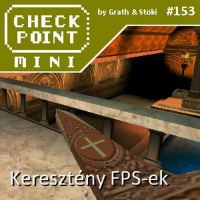 Checkpoint Mini #153 - Keresztény FPS-ek