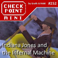 Checkpoint Mini #252 - Indiana Jones and the Infernal Machine
