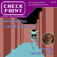 Checkpoint 2x15 - A magyar játékfejlesztés a szocializmusban II.