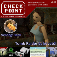 Checkpoint 2x17 - Tomb Raider és követői