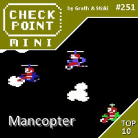 Checkpoint Mini #251 - Mancopter + a 10 legjobb című játék, ami a címhez képest csalódás volt