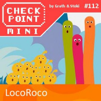 Checkpoint Mini #112 - LocoRoco