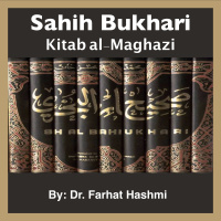 Episode-130-Aakhiru Ma Takallma al-Nabiyyu (s.a.w) - Kam Ghaza al-Nabiyyu (s.a.w)? Hadith 740-749