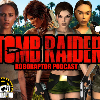 #61 Roboraptor Podcast - Tomb Raider
