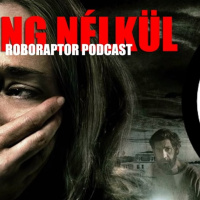 Hang nélkül - Roboraptor Podcast #68