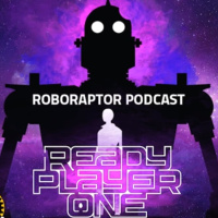 #63 Roboraptor Podcast - Ready Player One