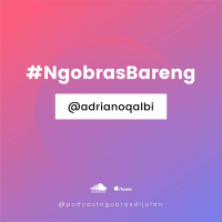 Ep. 012 - NgobrasBareng @AdrianoQalbi