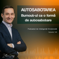 Ep.148 - Burnout-ul ca o formă de autosabotare