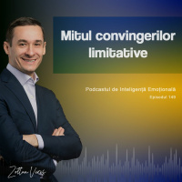Ep.149 - Mitul convingerilor limitative