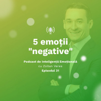 Ep.31 - Afla care sunt cele 5 Emotii “Negative”