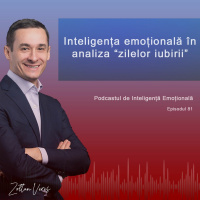 Ep.81 - Inteligența emoțională în analiza ”zilelor iubirii”
