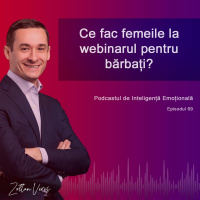 Ep. 69 - Ce fac femeile la webinarul pentru barbati?