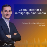 Ep.92 - Copilul interior și inteligența emoțională