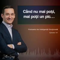 Ep.141 - Când nu mai poți, mai poți un pic…