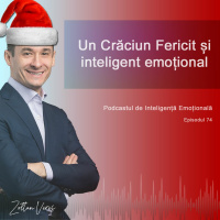 Ep.74 - Un Crăciun Fericit și inteligent emoțional