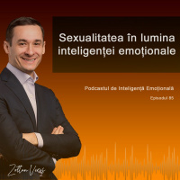 Ep.85 - Sexualitatea în lumina inteligenței emoționale