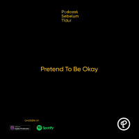 Pretend To Be Okay