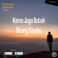 Kamu Juga Butuh Ruang Sendiri