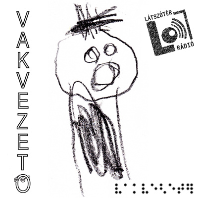 Vakvezet - Látszótér Rádió