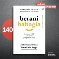 140. Berani Bahagia - Sebuah Panduan Tentang Cinta, Kemandirian, dan Kesetaraan