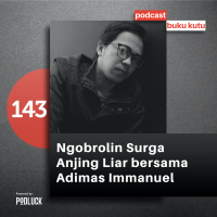 143. Ngobrolin Surga Anjing Liar bersama Adimas Immanuel