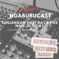 [Ngabubucast Eps 4] | Kenaikan THR PNS 2018