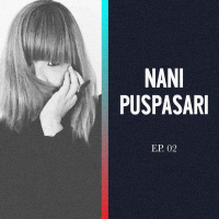 Spektrum Podcast Ep 02 - Nani Puspasari
