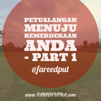 Petualangan Menuju Kemerdekaan Anda - Part 1