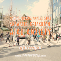 Serial Bicara Sosial - Soal Khawatir, Ketakutan, atau Anxiety