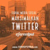 Serial Media Sosial - Maksimalkan Twitter