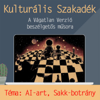 Kulturális Szakadék #05 - AI-art és sakk-botrány