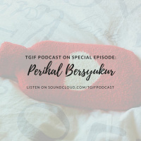 [Eps. Spesial] Perihal Bersyukur