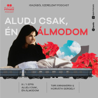 IGAZÁBÓL SZERELEM? Ep. 19.: ALUDJ CSAK, ÉN ÁLMODOM (feat. Tari Annamária)