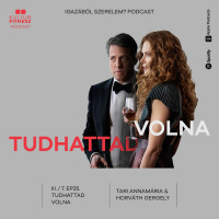 IGAZÁBÓL SZERELEM? ep. 25.: TUDHATTAD VOLNA (feat. Tari Annamária)