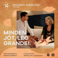 IGAZÁBÓL SZERELEM? ep. 39.: MINDEN JÓT, LEO GRANDE! (feat. Tari Annamária)