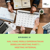 Episode 31 : Hal-Hal yang Perlu Diperhatikan Sebelum Meeting Part 1 - Meeting Internal