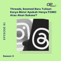 Episode 81 S3 - Studi Kasus : Threads, Sosmed Baru Tulisan Karya Meta! Apakah Hanya FOMO Atau Akan Sukses?