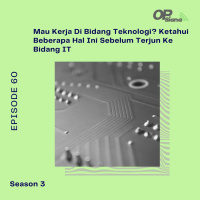 Episode 60 S3 - Mau Kerja Di Bidang Teknologi? Ketahui Beberapa Hal Ini Sebelum Terjun Ke Bidang IT