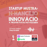 Startup Mustra: nhance.io - Innováció a produktivitás növelésben - beszélgetés Kriston Gáborral
