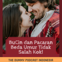 Dummy Podcast Edisi 60 - BUCIN dan Pacaran Beda Umur Tidak Salah Kok
