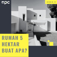 107 - Rumah 5 Hektar Buat Apa?