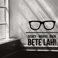 Dari Kacamata Edisi 04 - Disney dan Marvel Bikin Bete Lah!