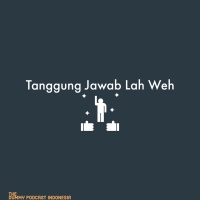 Dummy Podcast Edisi 75 - Tanggung Jawab Lah Weh