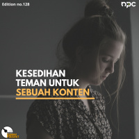 128 - Kesedihan Teman untuk Sebuah Konten (bagian 2)