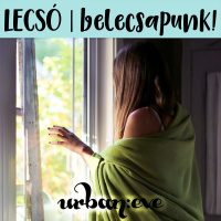 Kell-e világot váltanod a karanténban? – Lecsó Podcast #011